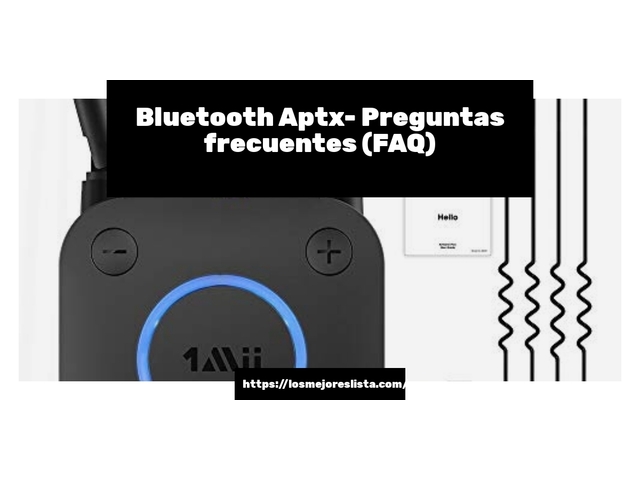 Bluetooth Aptx- Preguntas frecuentes (FAQ)