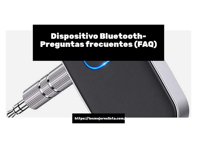 Dispositivo Bluetooth- Preguntas frecuentes (FAQ)