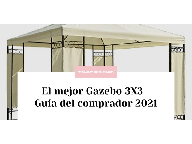 El mejor Gazebo 3X3 - Guía del comprador 2021