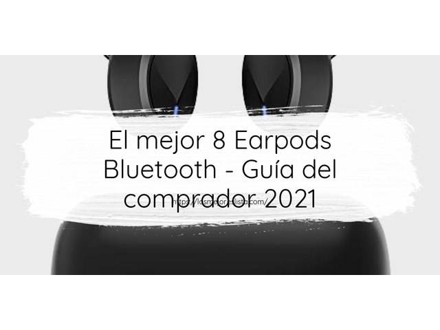 El mejor 8 Earpods Bluetooth - Guía del comprador 2021