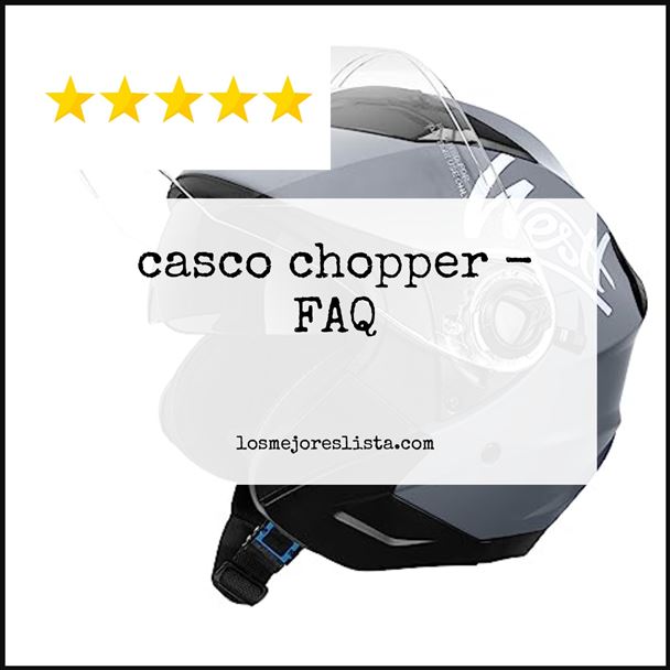 casco chopper FAQ