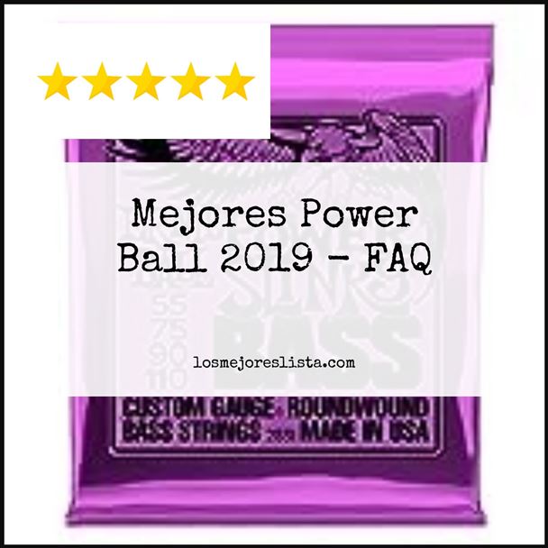 Mejores Power Ball 2019 FAQ
