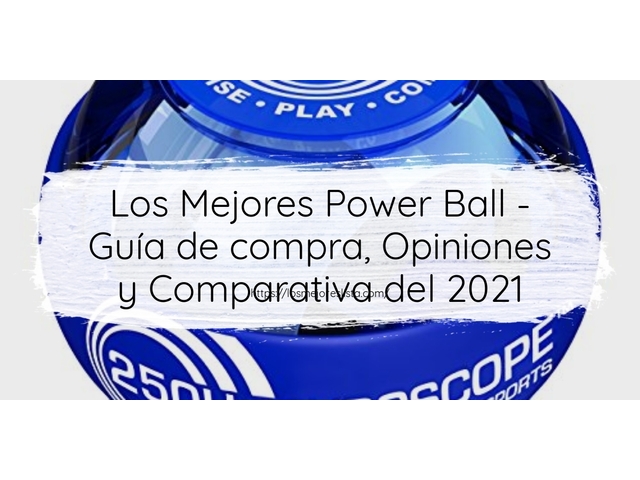 Los 10 Mejores Power Ball – Opiniones 2021