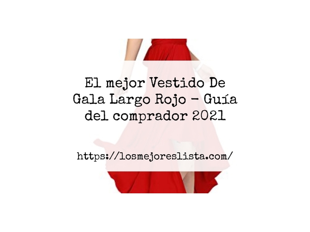 El mejor Vestido De Gala Largo Rojo - Guía del comprador 2021