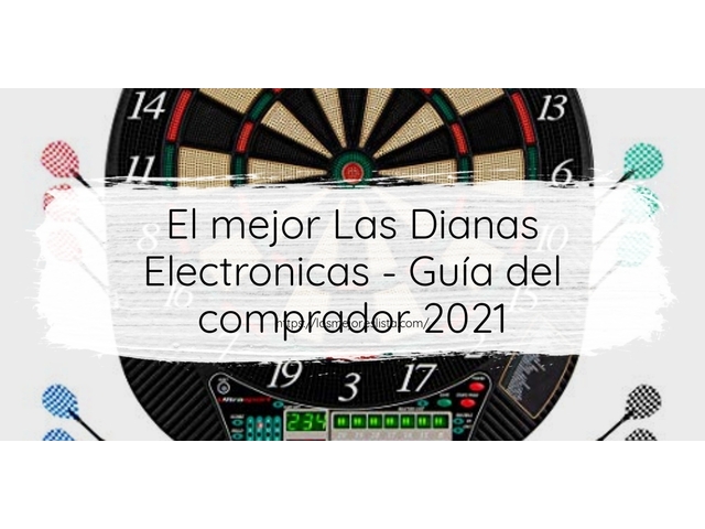 El mejor Las Dianas Electronicas - Guía del comprador 2021