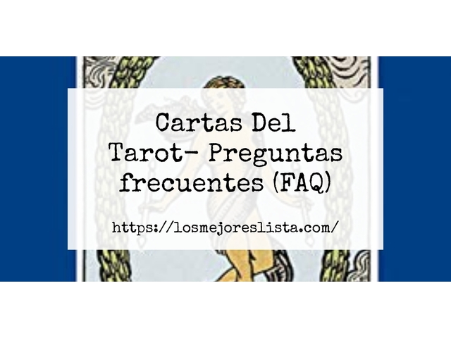 Cartas Del Tarot- Preguntas frecuentes (FAQ)