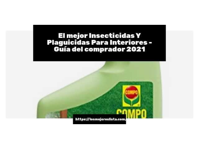 El mejor Insecticidas Y Plaguicidas Para Interiores - Guía del comprador 2021