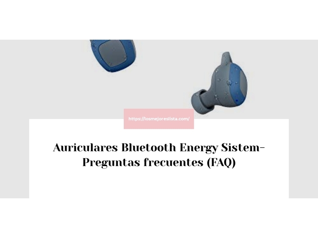 Auriculares Bluetooth Energy Sistem- Preguntas frecuentes (FAQ)