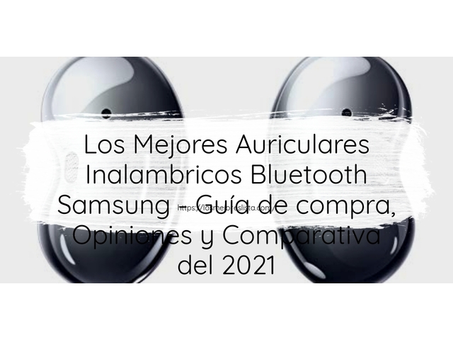 Los 10 Mejores Auriculares Inalambricos Bluetooth Samsung – Opiniones 2021