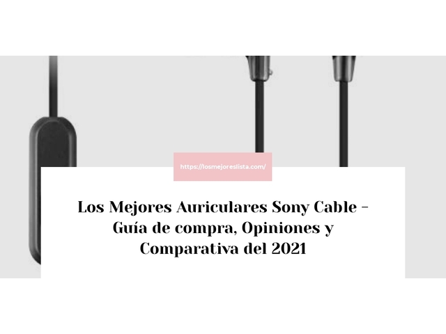 Los 10 Mejores Auriculares Sony Cable – Opiniones 2021