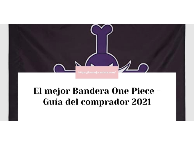El mejor Bandera One Piece - Guía del comprador 2021