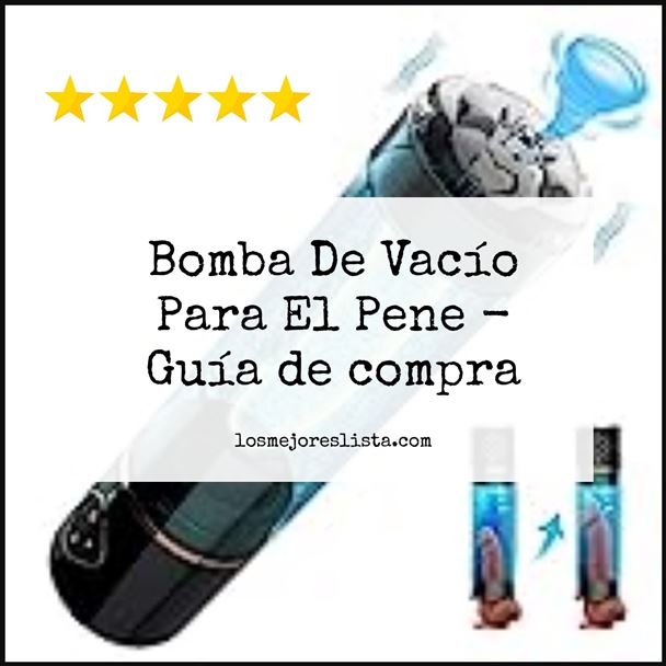 Bomba De Vacío Para El Pene Buying Guide