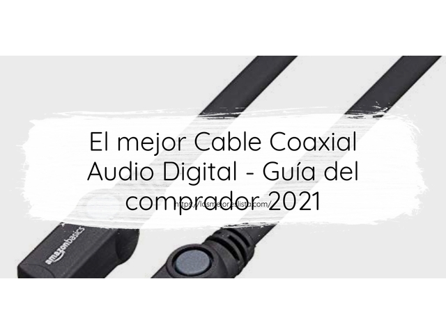 El mejor Cable Coaxial Audio Digital - Guía del comprador 2021