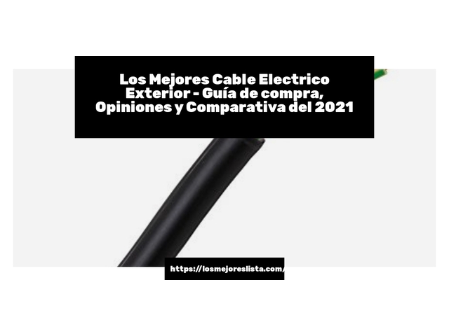 Los 10 Mejores Cable Electrico Exterior – Opiniones 2021