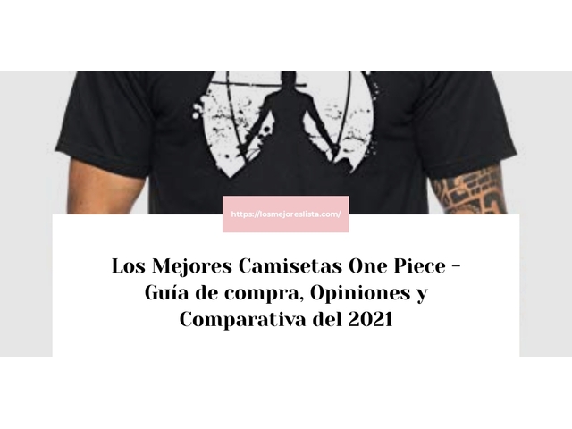 Los 10 Mejores Camisetas One Piece – Opiniones 2021