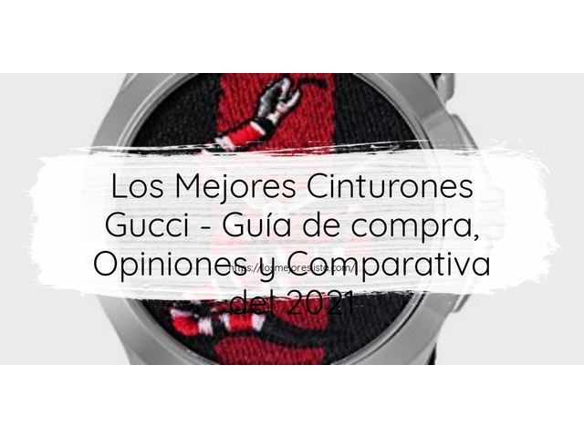 Los 10 Mejores Cinturones Gucci – Opiniones 2021