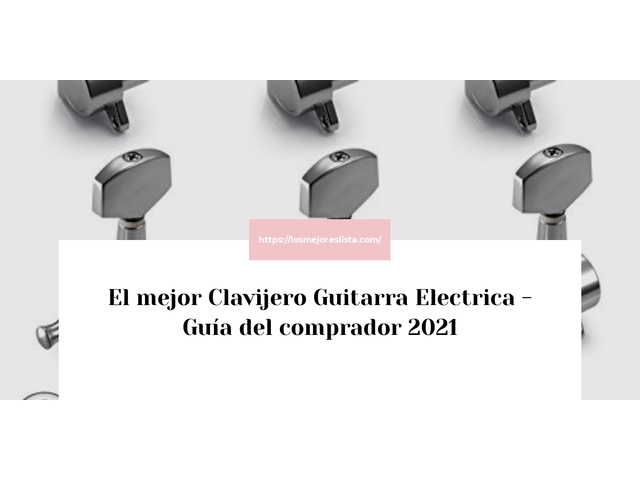 El mejor Clavijero Guitarra Electrica - Guía del comprador 2021