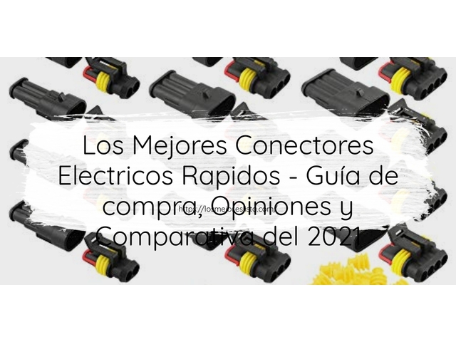 Los Mejores Conectores Electricos Rapidos - Guía de compra, Opiniones y Comparativa de 2022