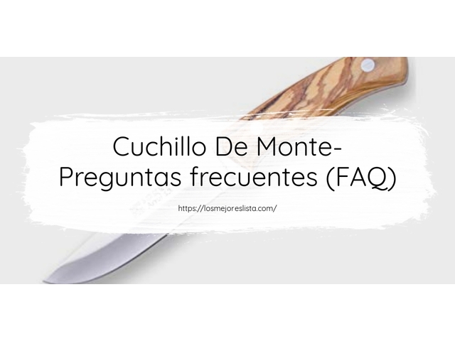 Cuchillo De Monte- Preguntas frecuentes (FAQ)