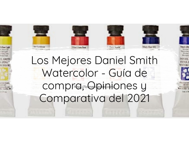 Los 10 Mejores Daniel Smith Watercolor – Opiniones 2021