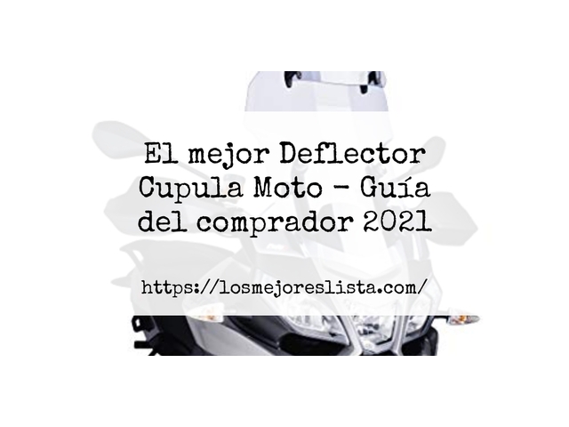 El mejor Deflector Cupula Moto - Guía del comprador 2021