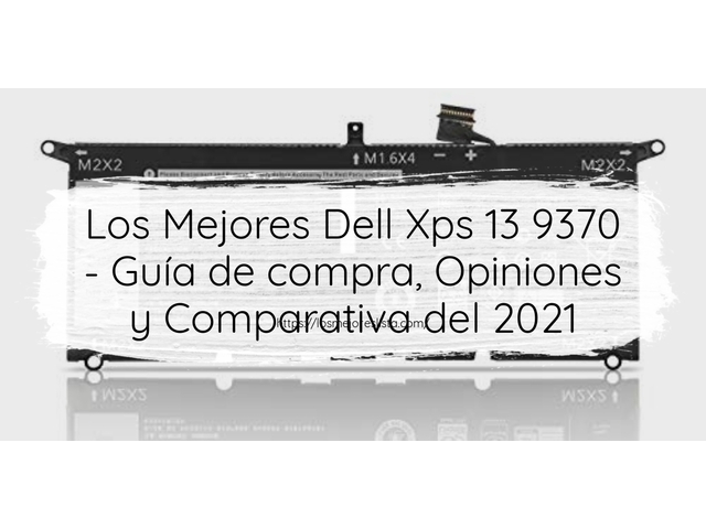 Los 10 Mejores Dell Xps 13 9370 – Opiniones 2021