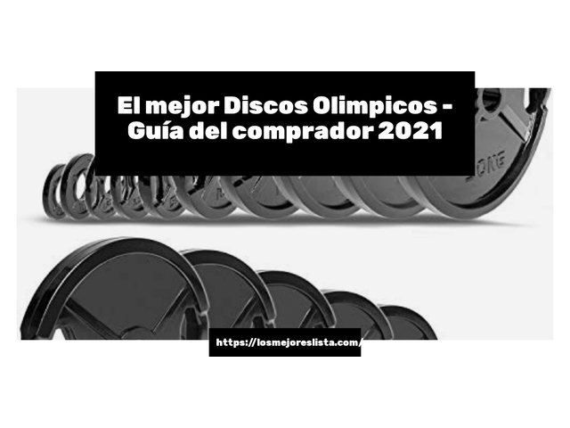 El mejor Discos Olimpicos - Guía del comprador 2021
