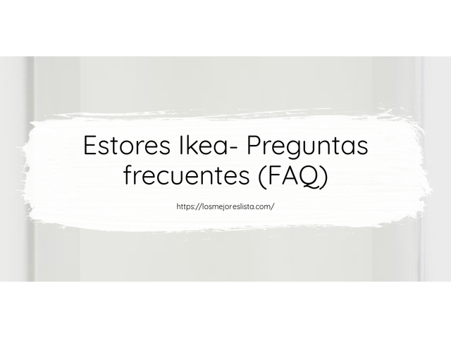 Estores Ikea- Preguntas frecuentes (FAQ)