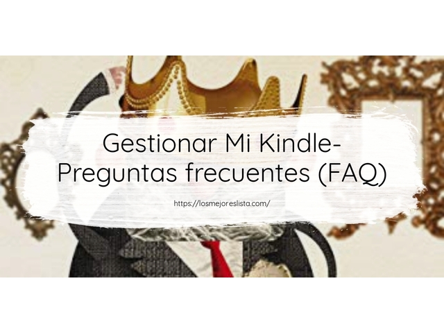 Gestionar Mi Kindle- Preguntas frecuentes (FAQ)