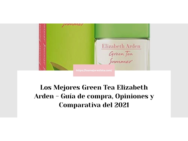 Los 10 Mejores Green Tea Elizabeth Arden – Opiniones 2021