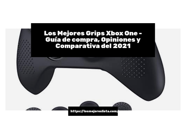 Los 10 Mejores Grips Xbox One – Opiniones 2021