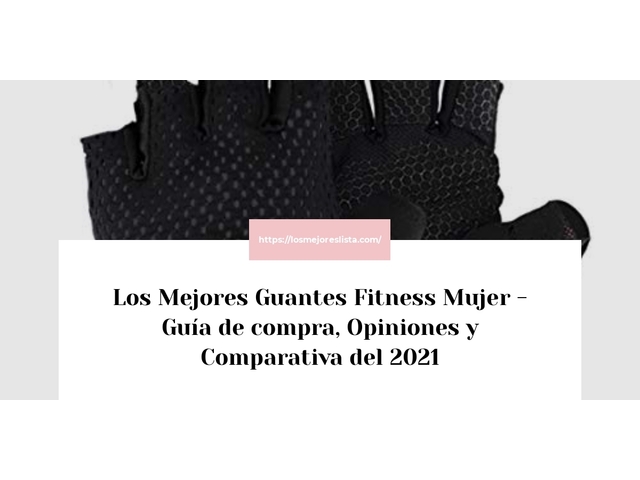 Los Mejores Guantes Fitness Mujer - Guía de compra, Opiniones y Comparativa de 2022