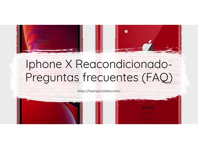 Iphone X Reacondicionado- Preguntas frecuentes (FAQ)