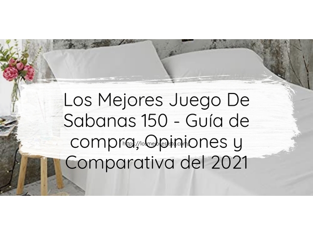 Los 10 Mejores Juego De Sabanas 150 – Opiniones 2021