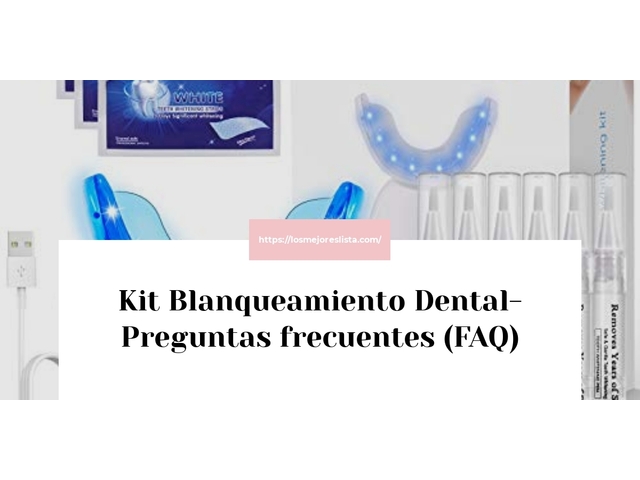 Kit Blanqueamiento Dental- Preguntas frecuentes (FAQ)