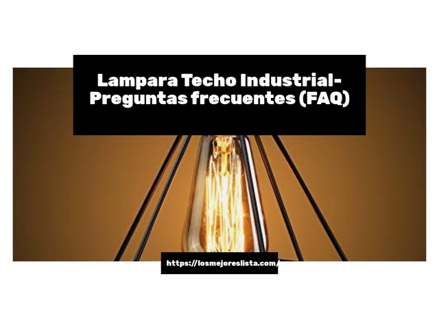 Lampara Techo Industrial- Preguntas frecuentes (FAQ)