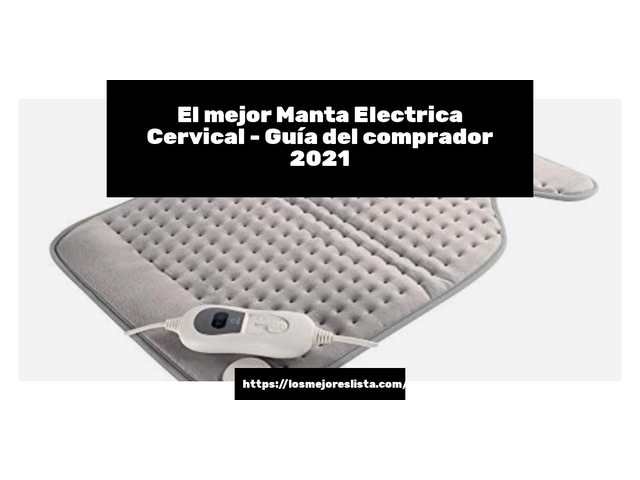 El mejor Manta Electrica Cervical - Guía del comprador 2021