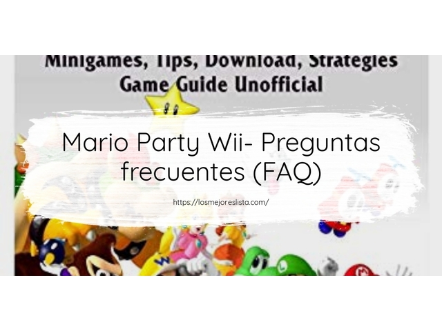 Mario Party Wii- Preguntas frecuentes (FAQ)