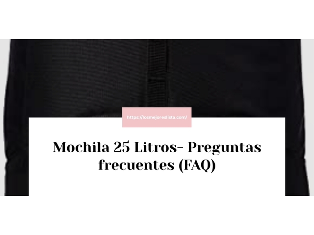 Mochila 25 Litros- Preguntas frecuentes (FAQ)
