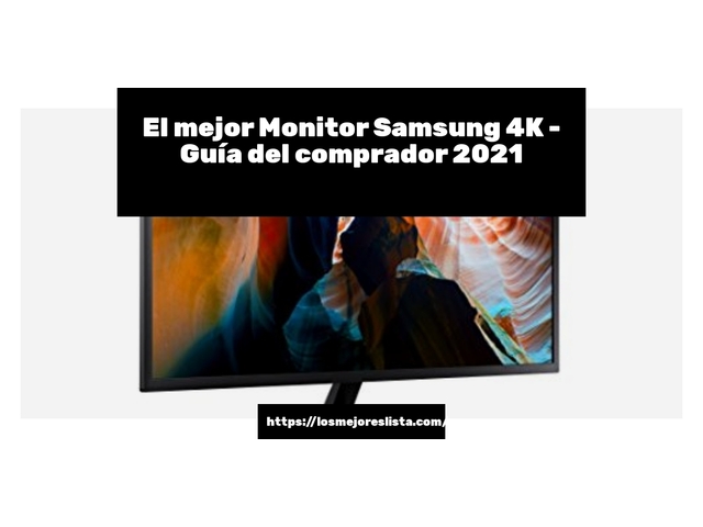El mejor Monitor Samsung 4K - Guía del comprador 2021