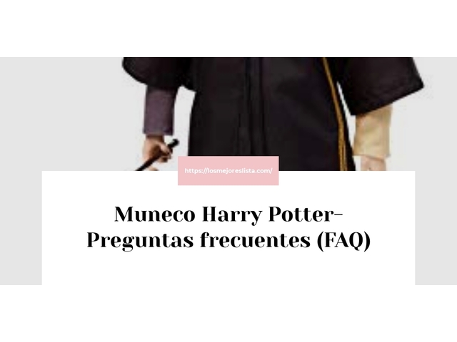 Muneco Harry Potter- Preguntas frecuentes (FAQ)