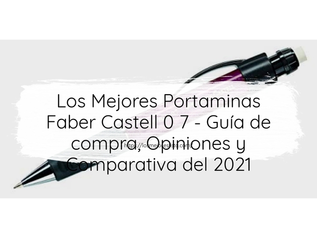 Los Mejores Portaminas Faber Castell 0 7 - Guía de compra, Opiniones y Comparativa de 2022