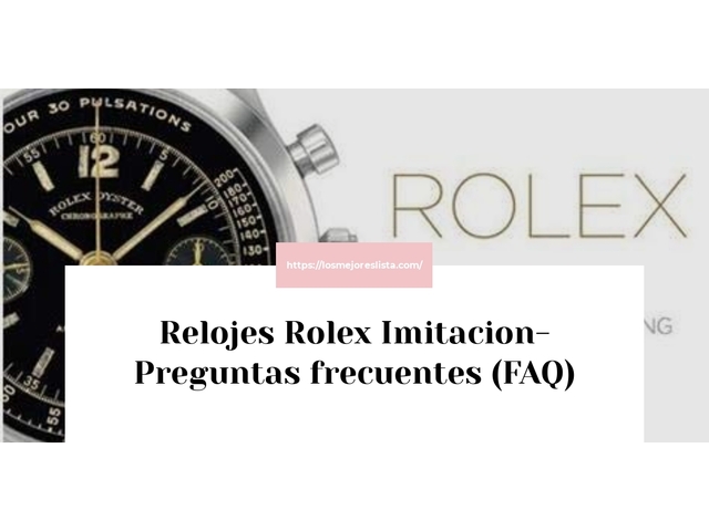 Relojes Rolex Imitacion- Preguntas frecuentes (FAQ)
