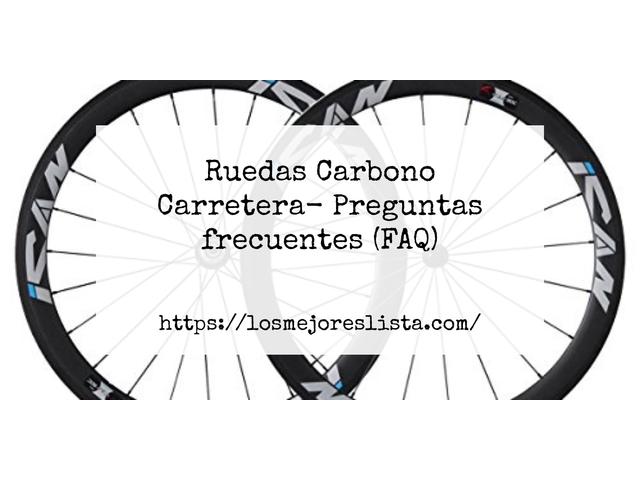 Ruedas Carbono Carretera- Preguntas frecuentes (FAQ)
