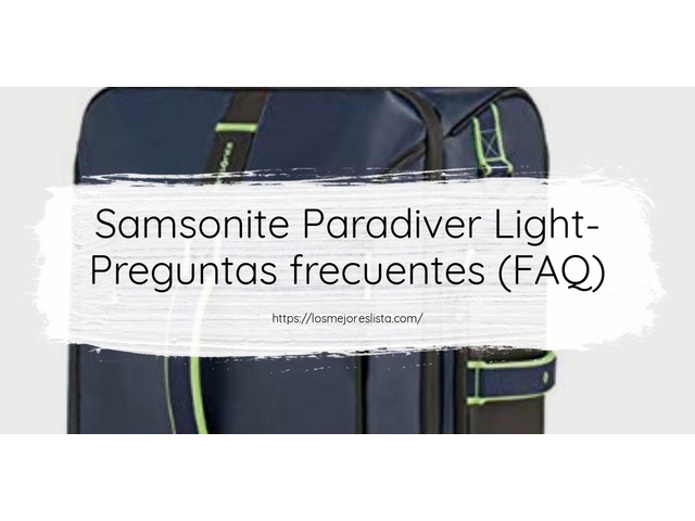 Samsonite Paradiver Light- Preguntas frecuentes (FAQ)