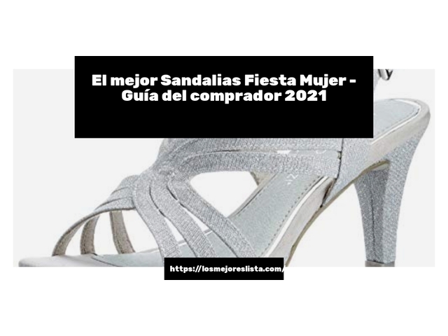 El mejor Sandalias Fiesta Mujer - Guía del comprador 2021