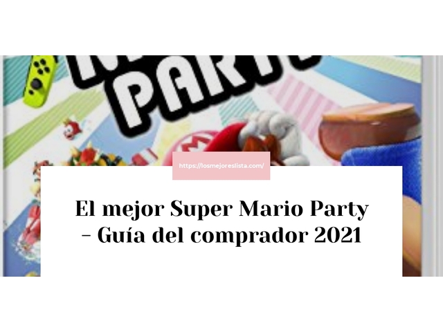 El mejor Super Mario Party - Guía del comprador 2021