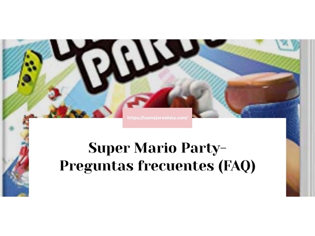 Super Mario Party- Preguntas frecuentes (FAQ)