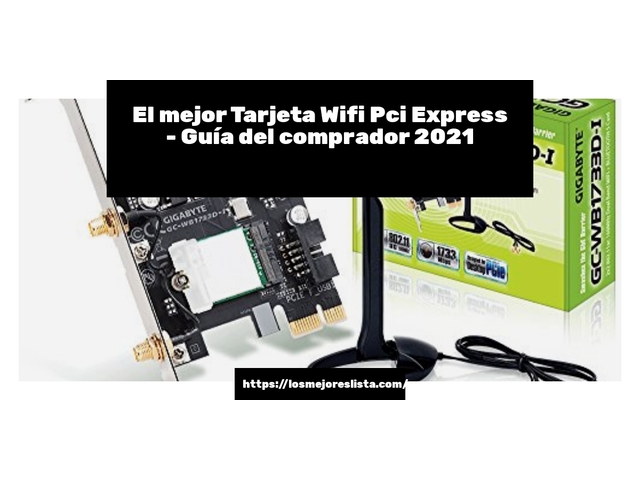 El mejor Tarjeta Wifi Pci Express - Guía del comprador 2021