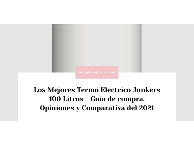 Los 10 Mejores Termo Electrico Junkers 100 Litros – Opiniones 2021